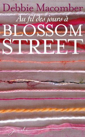 Cover of the book Au fil des jours à Blossom Street by Leanne Banks, Brenda Jackson