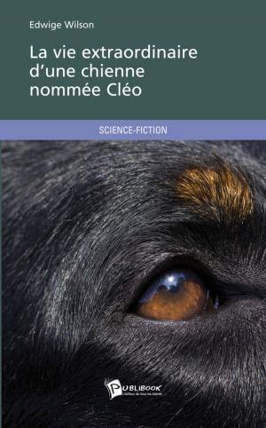 Cover of the book La vie extraordinaire d'une chienne nommée Cléo by Guy Maillet
