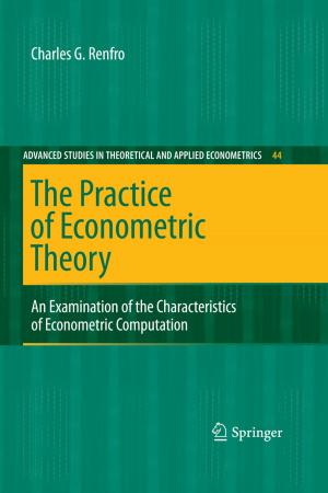 Cover of the book The Practice of Econometric Theory by E.S. Amis, W. Anzböck, L.R. Bigongiari, K.S. Cho, E.J. Doganiero, G.W. Friedland, P.F. Fritzsche, W. Hruby, B. Hsu, W. Krampla, E.K. Lang, H.M. Levy, R.F. Mattrey, R.W. McCallum, R.M. Morse, D.S: Moss, H. Mosser, J. Ortenberg, J.A. Parker, I. Perkash, J.M. Pisco, G.L Popky, M.I. Resnick, L.M. Sanders, G.M. Segall, D.B. Spring, M. Urban, J.C. Winters, H. Zarnow