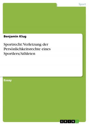 Cover of the book Sportrecht: Verletzung der Persönlichkeitsrechte eines Sportlers/Athleten by Daniela Rollmann