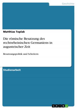 Cover of the book Die römische Besatzung des rechtsrheinischen Germaniens in augusteischer Zeit by Marius Munz