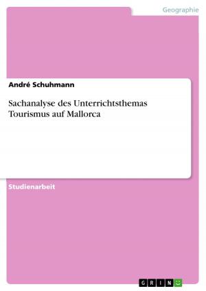 Cover of the book Sachanalyse des Unterrichtsthemas Tourismus auf Mallorca by Kathleen Pickert