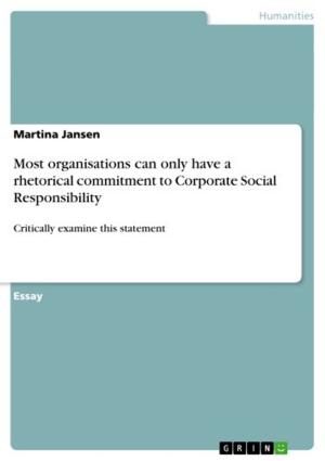 Cover of the book Most organisations can only have a rhetorical commitment to Corporate Social Responsibility by Daniel Nienaber