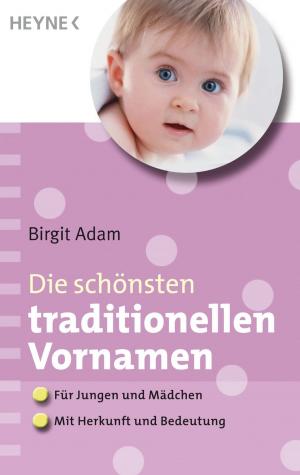 Cover of the book Die schönsten traditionellen Vornamen by Uta Eisenhardt