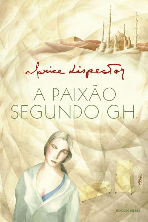 Cover of the book A paixão segundo G.H. by Affonso Romano de Sant'Anna