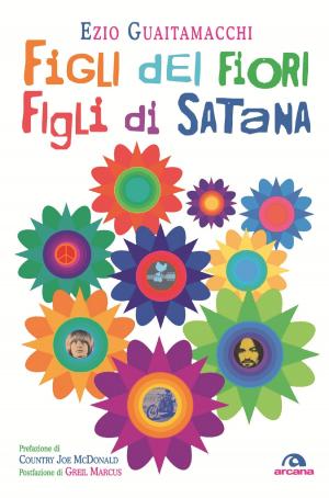 Cover of the book Figli dei fiori, figli di Satana by Bruce Brown