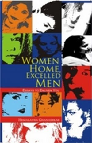 Cover of the book Women Home, Excelled Men by Tapas Kumar Mukherjee