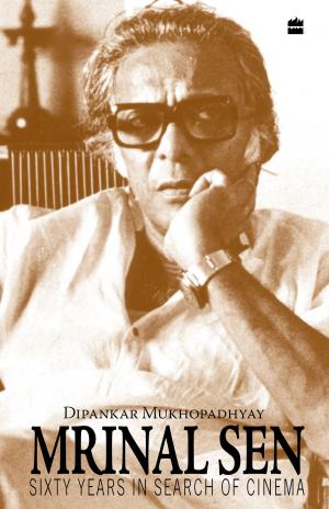 Cover of the book Mrinal Sen-60 Years In Search Of Cinema by Surender Mohan Pathak