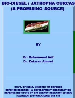 Cover of the book Bio-Diesel, Jatropha Curcas (A Promising Source) by Deepak Sharma, Harpreet Singh