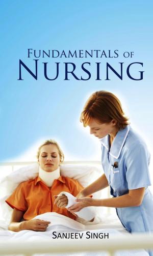 Cover of the book Fundamentals of Nursing by Dr. Sudhir Chandra Prof. Das