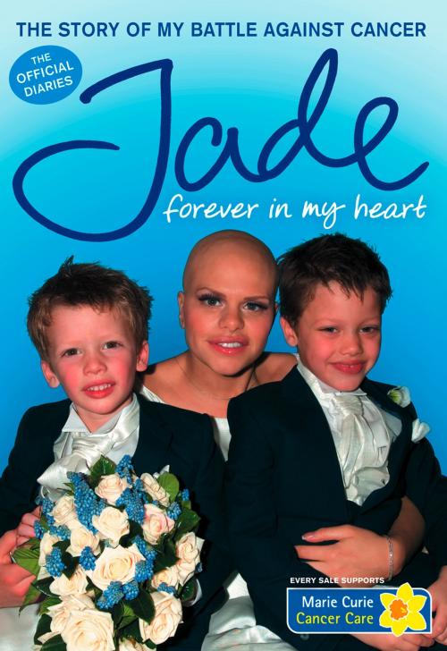 Cover of the book Forever in My Heart: The Story of My Battle Against Cancer by Jade Goody, HarperCollins Publishers