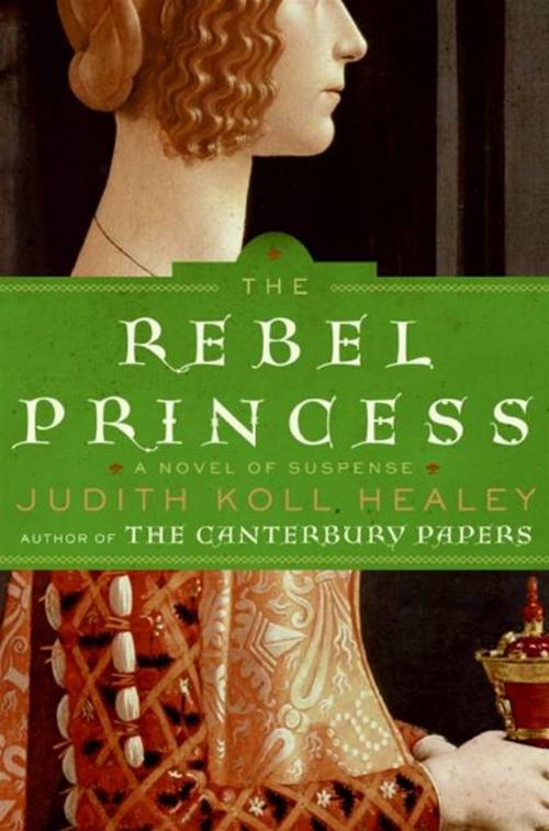 Cover of the book The Rebel Princess by Judith Koll Healey, William Morrow
