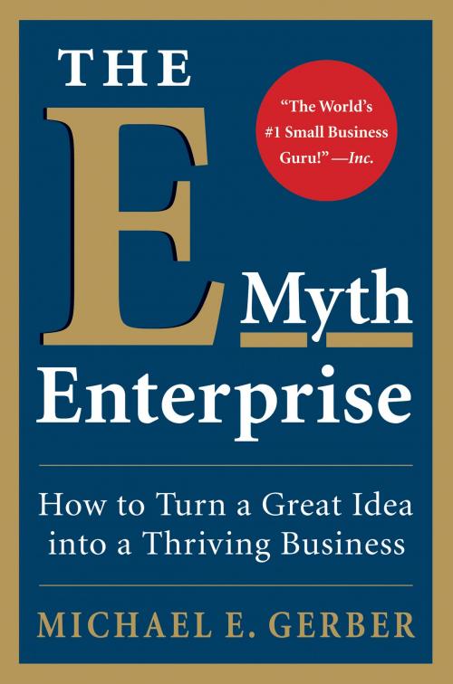 Cover of the book The E-Myth Enterprise by Michael E. Gerber, HarperCollins e-books