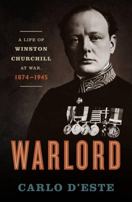 Cover of the book Warlord by Carlo D'Este, HarperCollins e-books