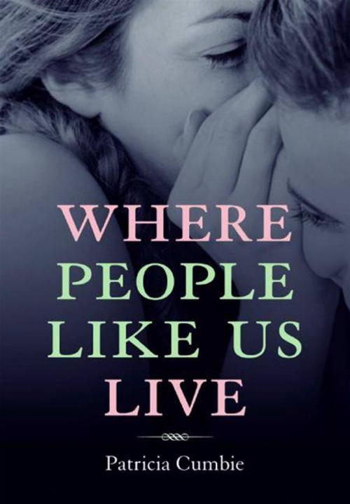 Cover of the book Where People Like Us Live by Patricia Cumbie, HarperCollins