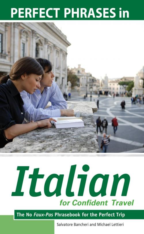 Cover of the book Perfect Phrases in Italian for Confident Travel : The No Faux-Pas Phrasebook for the Perfect Trip: The No Faux-Pas Phrasebook for the Perfect Trip by Salvatore Bancheri, Michael Lettieri, McGraw-Hill Education