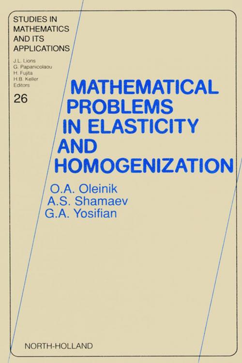 Cover of the book Mathematical Problems in Elasticity and Homogenization by O.A. Oleinik, A.S. Shamaev, G.A. Yosifian, Elsevier Science