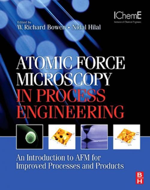 Cover of the book Atomic Force Microscopy in Process Engineering by W. Richard Bowen, Nidal Hilal, Elsevier Science