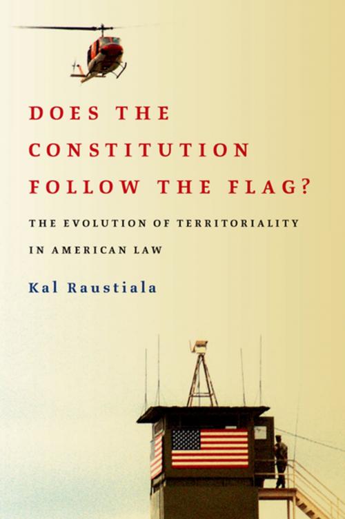 Cover of the book Does the Constitution Follow the Flag? by Kal Raustiala, Oxford University Press