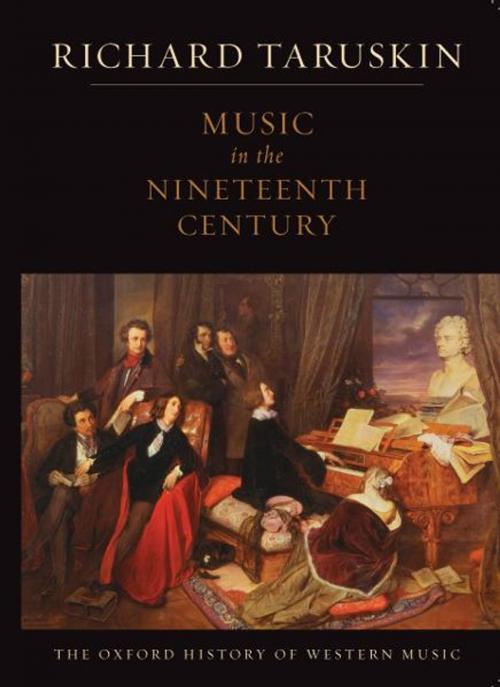Cover of the book Music in the Nineteenth Century : The Oxford History of Western Music by Richard Taruskin, Oxford University Press, USA