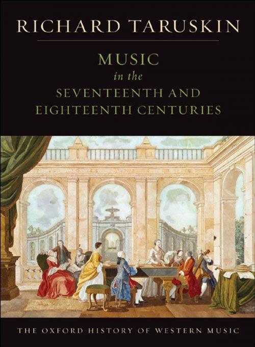 Cover of the book Music In The Seventeenth And Eighteenth Centuries by Richard Taruskin, Oxford University Press, USA