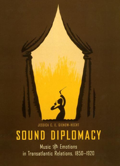 Cover of the book Sound Diplomacy by Jessica C. E. Gienow-Hecht, University of Chicago Press