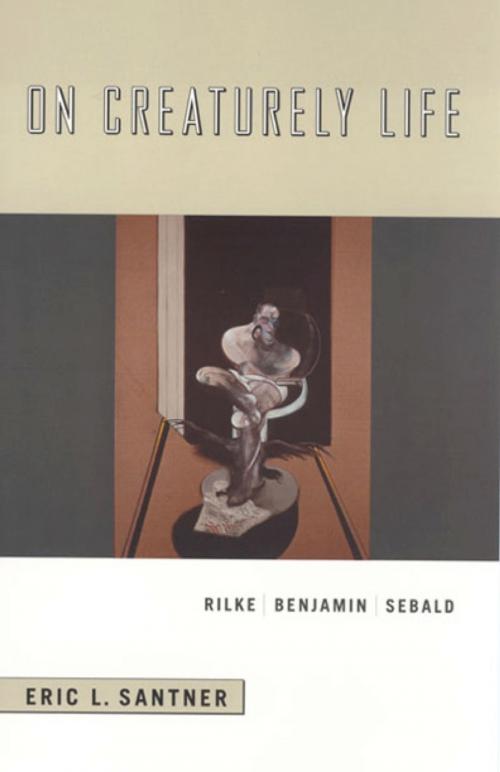 Cover of the book On Creaturely Life by Eric L. Santner, University of Chicago Press