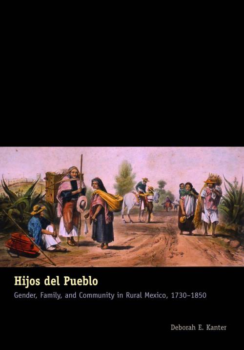 Cover of the book Hijos del Pueblo by Deborah E. Kanter, University of Texas Press