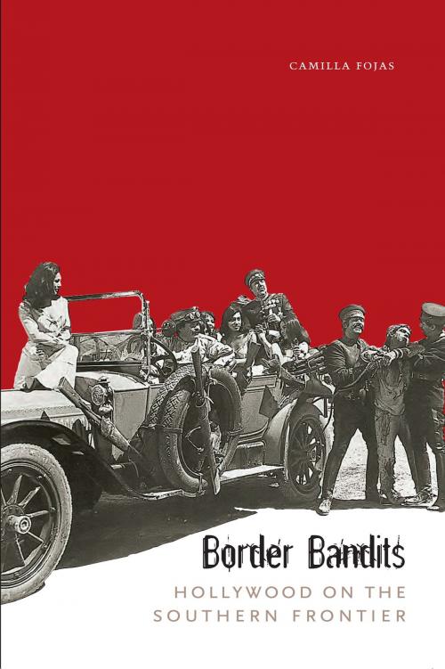 Cover of the book Border Bandits by Camilla Fojas, University of Texas Press