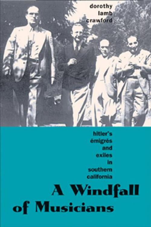 Cover of the book A Windfall of Musicians: Hitler's Emigres and Exiles in Southern California by Dorothy Lamb Crawford, Yale University Press