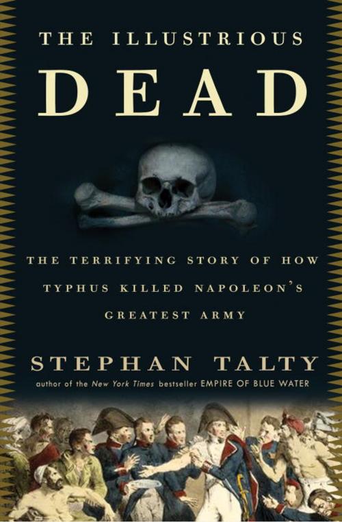 Cover of the book The Illustrious Dead by Stephan Talty, Crown/Archetype