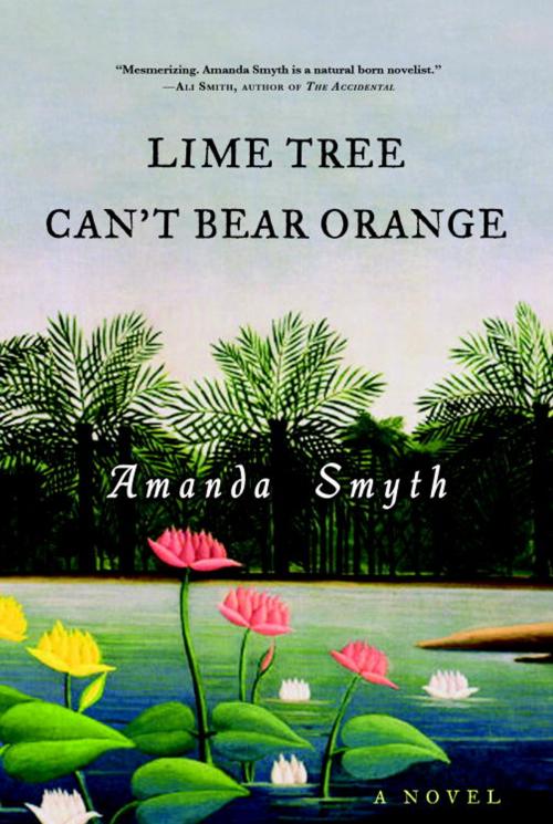 Cover of the book Lime Tree Can't Bear Orange by Amanda Smyth, Crown/Archetype