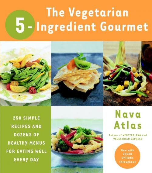 Cover of the book The Vegetarian 5-Ingredient Gourmet by Nava Atlas, Potter/Ten Speed/Harmony/Rodale