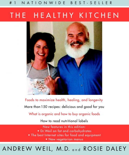 Cover of the book The Healthy Kitchen by Andrew Weil, M.D., Rosie Daley, Knopf Doubleday Publishing Group