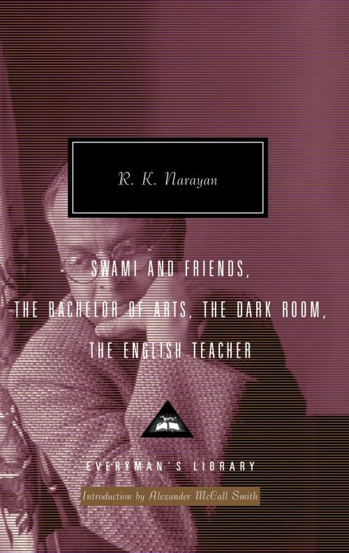 Cover of the book Swami and Friends, The Bachelor of Arts, The Dark Room, The English Teacher by R. K. Narayan, Knopf Doubleday Publishing Group