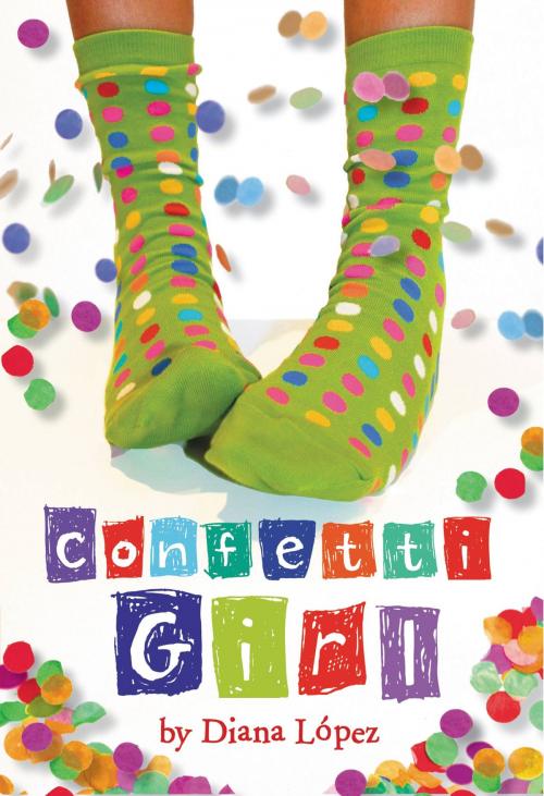 Cover of the book Confetti Girl by Diana Lopez, Little, Brown Books for Young Readers