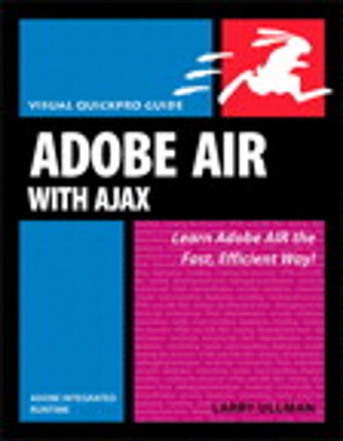 Cover of the book Adobe AIR (Adobe Integrated Runtime) with Ajax by Larry Ullman, Pearson Education
