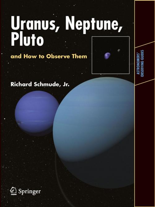 Cover of the book Uranus, Neptune, and Pluto and How to Observe Them by Richard Schmude, Jr., Springer New York