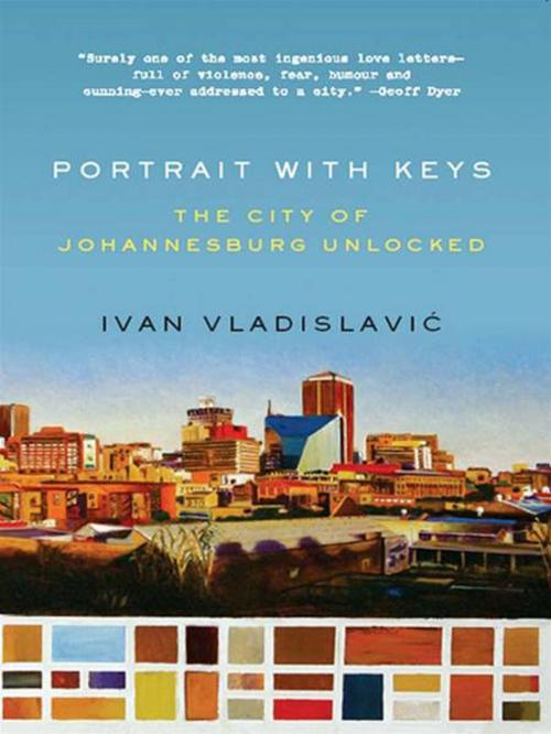 Cover of the book Portrait with Keys: The City of Johannesburg Unlocked by Ivan Vladislavic, W. W. Norton & Company