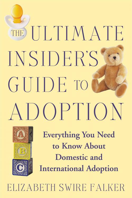 Cover of the book The Ultimate Insider's Guide to Adoption by Elizabeth Swire Falker, Grand Central Publishing