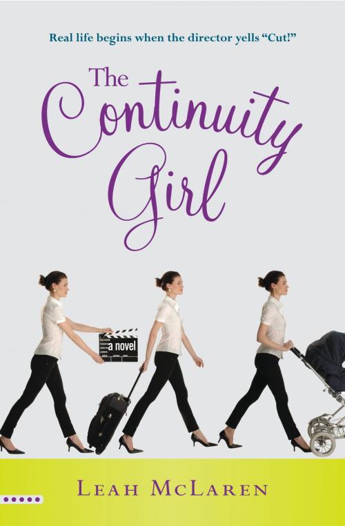 Cover of the book The Continuity Girl by Leah McLaren, Grand Central Publishing
