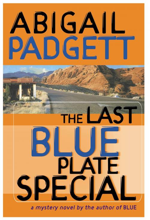 Cover of the book The Last Blue Plate Special by Abigail Padgett, Grand Central Publishing