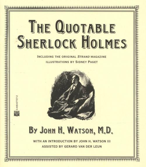 Cover of the book The Quotable Sherlock Holmes by Gerard Van der Leun, John H. Watson, Grand Central Publishing