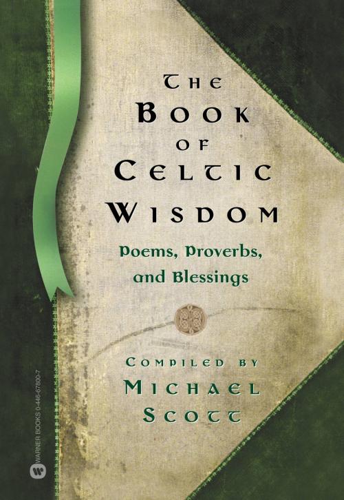 Cover of the book The Book of Celtic Wisdom by Michael Scott, Grand Central Publishing