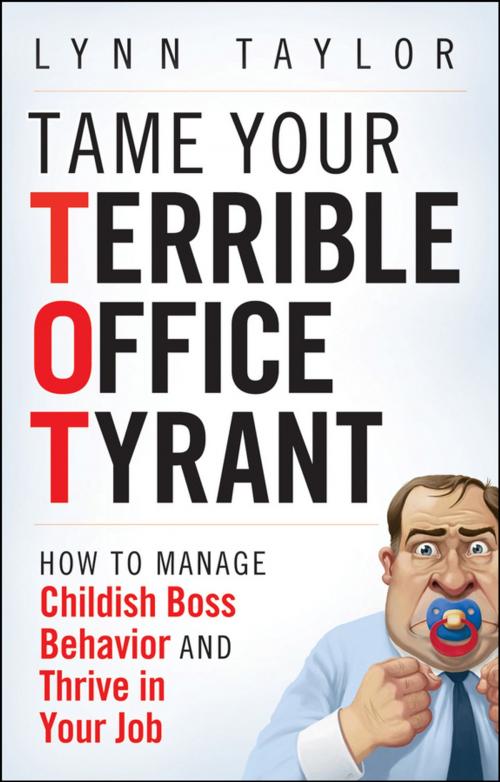 Cover of the book Tame Your Terrible Office Tyrant by Lynn Taylor, Wiley