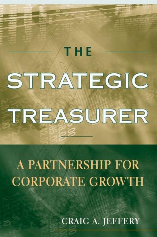 Cover of the book The Strategic Treasurer by Craig A. Jeffery, Wiley