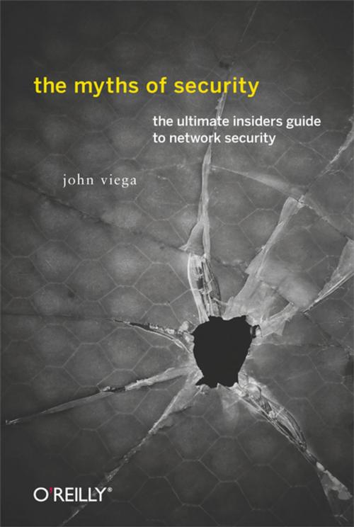 Cover of the book The Myths of Security by John Viega, O'Reilly Media