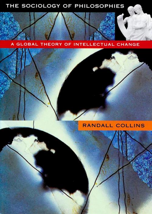 Cover of the book The Sociology of Philosophies by Randall COLLINS, Harvard University Press