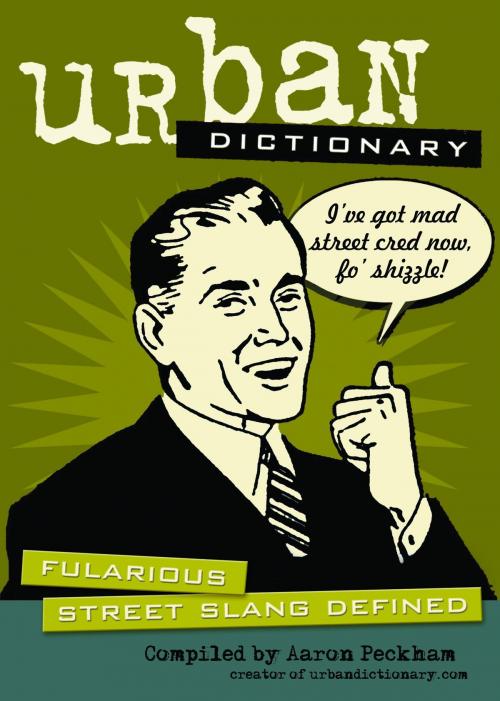 Cover of the book Urban Dictionary by urbandictionary.com, Aaron Peckham, Andrews McMeel Publishing