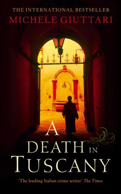 Cover of the book A Death in Tuscany by Michele Giuttari, Little, Brown Book Group